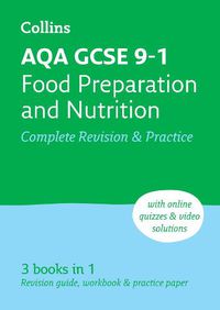 Cover image for AQA GCSE 9-1 Food Preparation & Nutrition Complete Revision & Practice: Ideal for Home Learning, 2023 and 2024 Exams