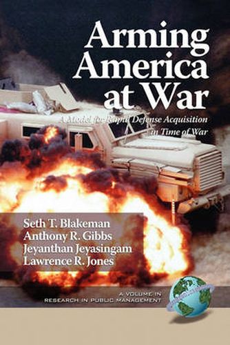 Cover image for Arming America at War A Model for Rapid Defense Acquisition in Time of War (PB)