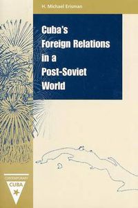 Cover image for Cuba's Foreign Relations in a Post-Soviet World