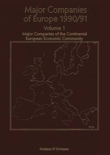 Major Companies of Europe 1990/91: Volume 1 Major Companies of the Continental Europe Economic Community