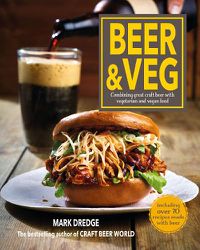 Cover image for Beer and Veg: Combining Great Craft Beer with Vegetarian and Vegan Food