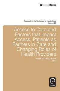 Cover image for Access To Care and Factors That Impact Access, Patients as Partners In Care and Changing Roles of Health Providers