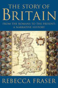 Cover image for The Story of Britain: From the Romans to the Present: A Narrative History