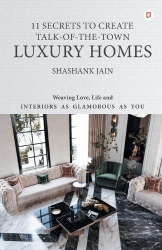 Cover image for 11 Secrets to Create Talk-Of-The-Town Luxury Homes