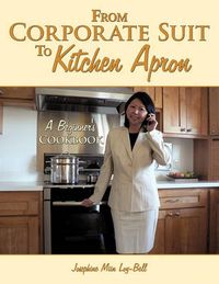 Cover image for From Corporate Suit to Kitchen Apron