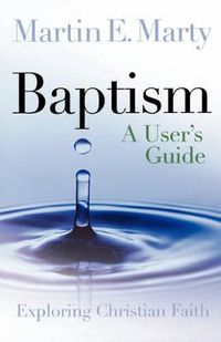 Cover image for Baptism: A User's Guide