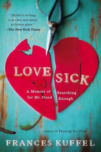 Cover image for Love Sick: A Memoir of Searching for Mr. Good Enough