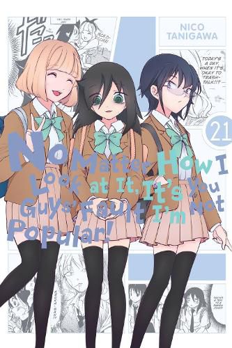 Cover image for No Matter How I Look at It, It's You Guys' Fault I'm Not Popular!, Vol. 21