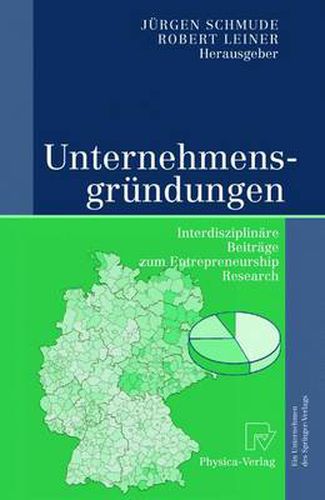 Cover image for Unternehmensgrundungen: Interdisziplinare Beitrage Zum Entrepreneurship Research