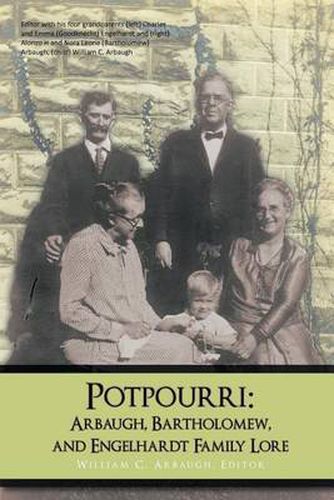 Cover image for Potpourri: Arbaugh, Bartholomew, and Engelhardt Family Lore