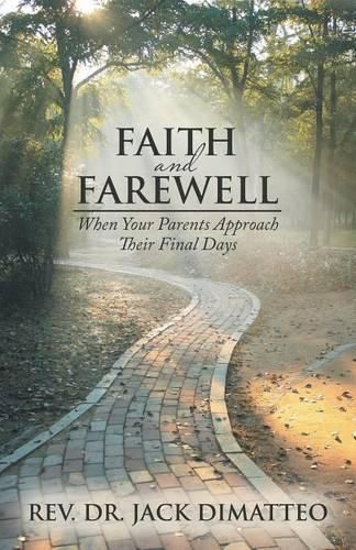 Cover image for Faith and Farewell: When Your Parents Approach Their Final Days