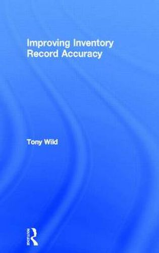 Cover image for Improving Inventory Record Accuracy: Getting Your Stock Information Right