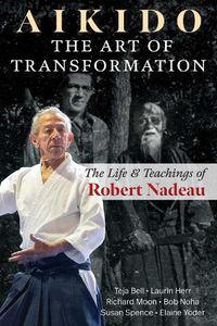 Cover image for Aikido: The Art of Transformation