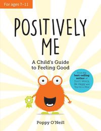 Cover image for Positively Me: A Child's Guide to Feeling Good