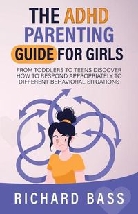 Cover image for The ADHD Parenting Guide for Girls