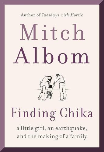 Finding Chika: A Little Girl, an Earthquake, and the Making of a Family