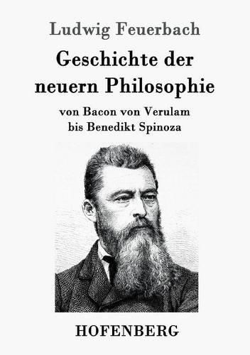 Geschichte der neuern Philosophie: von Bacon von Verulam bis Benedikt Spinoza