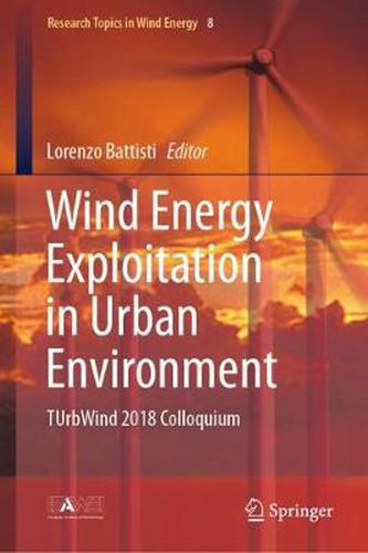 Cover image for Wind Energy Exploitation in Urban Environment: TUrbWind 2018 Colloquium