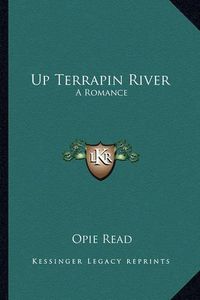 Cover image for Up Terrapin River: A Romance