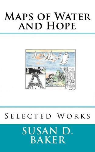 Maps of Water and Hope: Selected Works