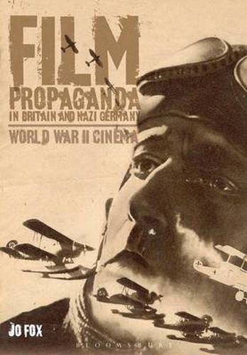 Cover image for Film Propaganda in Britain and Nazi Germany: World War II Cinema