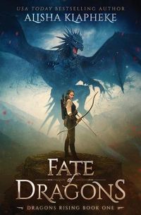 Cover image for Fate of Dragons: Dragons Rising Book One