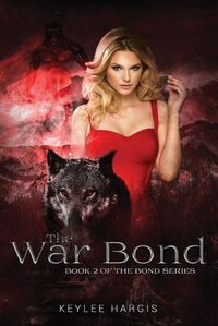 Cover image for The War Bond: Book 2 of The Bond Series