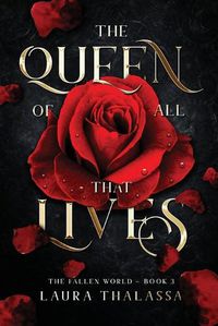 Cover image for The Queen of All That Lives (The Fallen World Book 3)