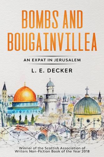 Cover image for Bombs and Bougainvillea: An Expat in Jerusalem