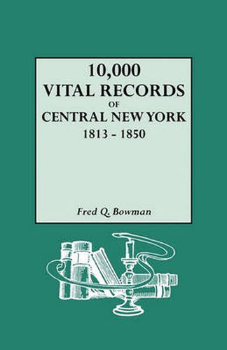 Cover image for Ten Thousand Vital Records Central New York, 1813-1850