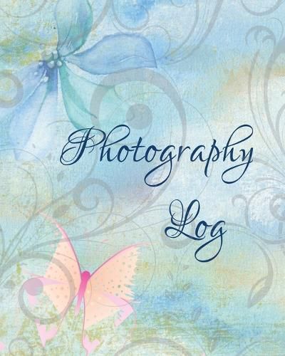 Cover image for Photography Log: Photoshoot Record Book And Organizer, Professional Photographer Journal, Photography Business
