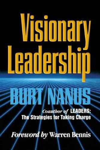 Cover image for Visionary Leadership: Creating a Compelling Sense of Direction for Your Organization