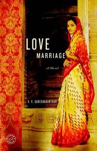 Cover image for Love Marriage: A Novel