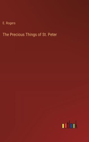 The Precious Things of St. Peter