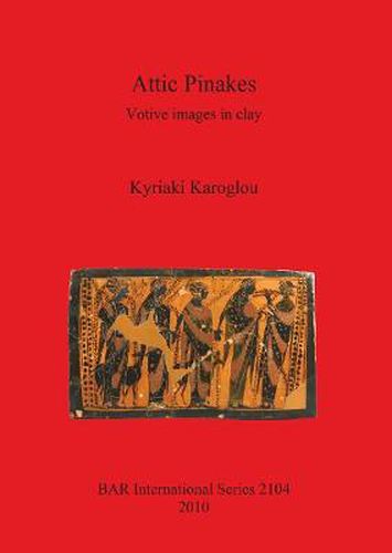 Cover image for Attic Pinakes: Votive Images in Clay: Votive images in clay