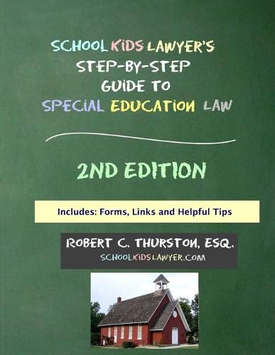 Cover image for SchoolKidsLawyer's Step-By-Step Guide to Special Education Law - 2nd Edition