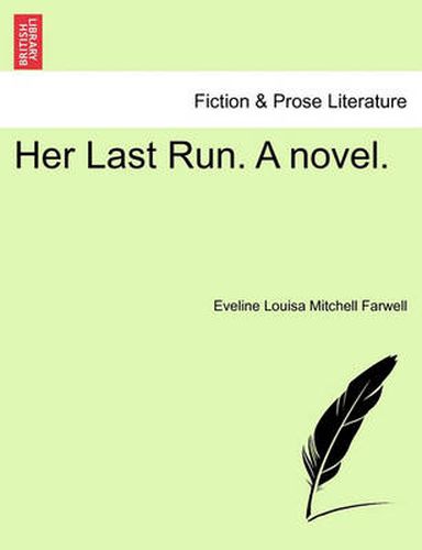 Cover image for Her Last Run. a Novel. Vol. II.