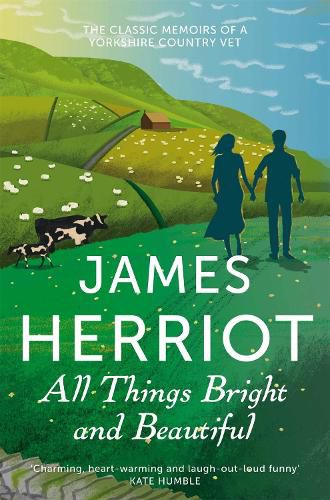 Cover image for All Things Bright and Beautiful: The Classic Memoirs of a Yorkshire Country Vet