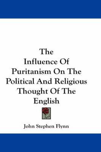 The Influence Of Puritanism On The Political And Religious Thought Of The English