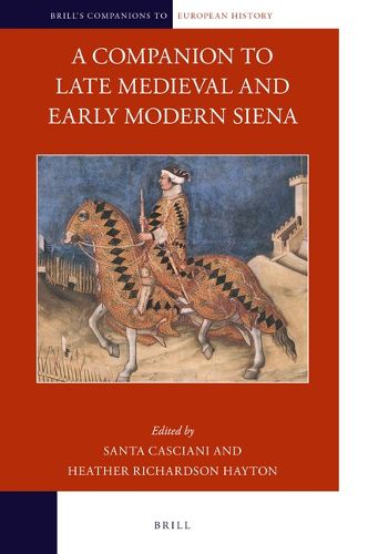 Cover image for A Companion to Late Medieval and Early Modern Siena