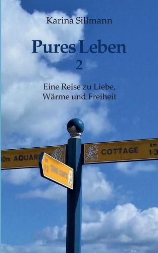 Cover image for Pures Leben 2: Eine Reise zu Liebe, Warme und Freiheit