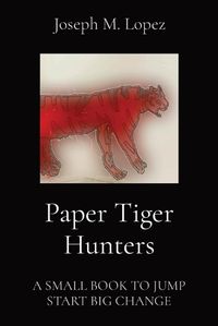 Cover image for Paper Tiger Hunters