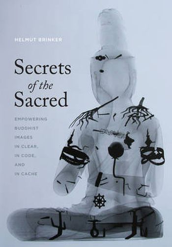 Secrets of the Sacred: Empowering Buddhist Images in Clear, in Code, and in Cache