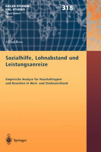 Cover image for Sozialhilfe, Lohnabstand und Leistungsanreize: Empirische Analyse fur Haushaltstypen und Branchen in West- und Ostdeutschland