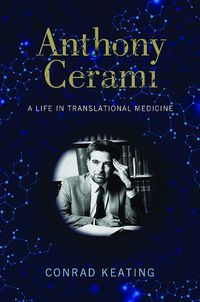 Cover image for Anthony Cerami: A Life in Translational Medicine