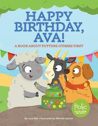 Cover image for Happy Birthday, Ava!: A Book about Putting Others First