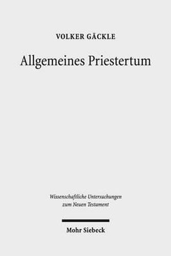 Allgemeines Priestertum: Zur Metaphorisierung des Priestertitels im Fruhjudentum und Neuen Testament