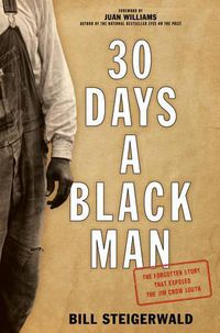 Cover image for 30 Days a Black Man: The Forgotten Story That Exposed the Jim Crow South