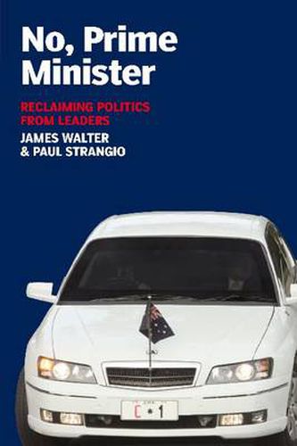 Cover image for No, Prime Minister: Reclaiming Politics From Leaders