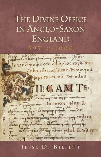 Cover image for The Divine Office in Anglo-Saxon England, 597-c.1000